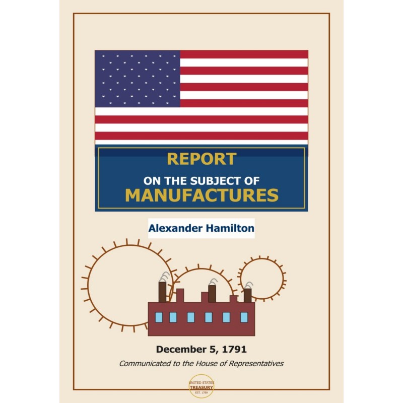 Alexander Hamilton’s Final Version of the Report on the Subject of Manufactures, [5 December 1791]