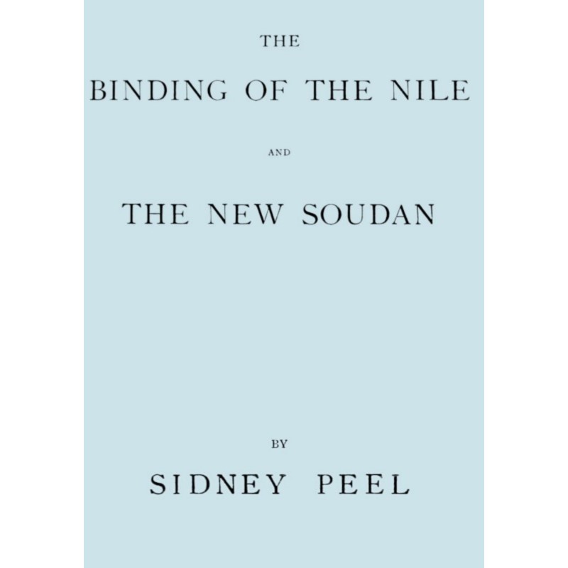 The Binding of the Nile and the New Soudan | Sidney Peel