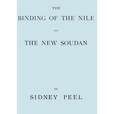 The Binding of the Nile and the New Soudan | Sidney Peel