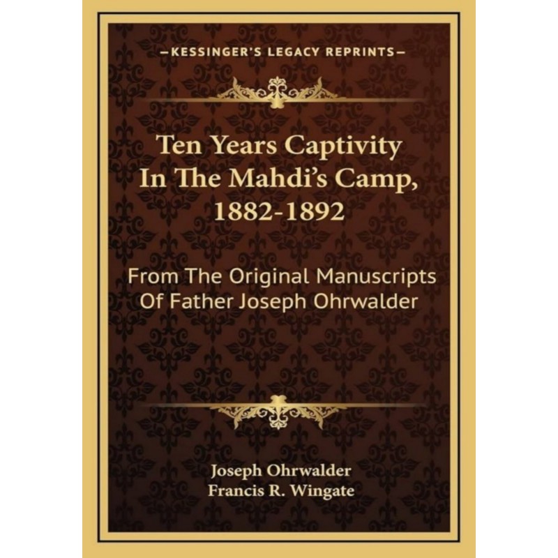 Father Ohrwalder: Captivity & Escape in the Mahdi's Sudan